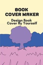 Book Cover Maker: Design Book Cover By Yourself