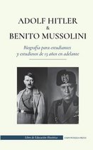 Libro de Educación Histórica- Adolf Hitler y Benito Mussolini - Biografía para estudiantes y estudiosos de 13 años en adelante