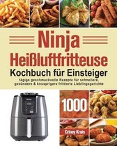 Ninja Heißluftfritteuse Kochbuch für Einsteiger