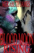 Ravynne Sisters' Paranormal Thrillers 11 - Blood Moon Rising (A Ravynne Sisters Paranormal Thriller Book 11)