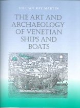 The Art and Archaeology of Venetian Boats and Ships