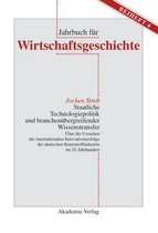 Jahrbuch Für Wirtschaftsgeschichte. Beihefte- Staatliche Technologiepolitik und branchenübergreifender Wissenstransfer