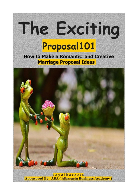 The Exciting Proposal101 ( How to Make a Romantic and Creative Marriage ...