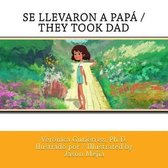 Se Llevaron a Papa / They Took Dad