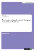 Numerische Integration. Ausarbeitung zum numerischen Praktikum
