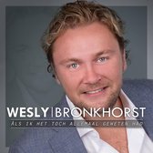 Wesly Bronkhorst - Als Ik Het Toch Allemaal Geweten Ha (3" CD Single)