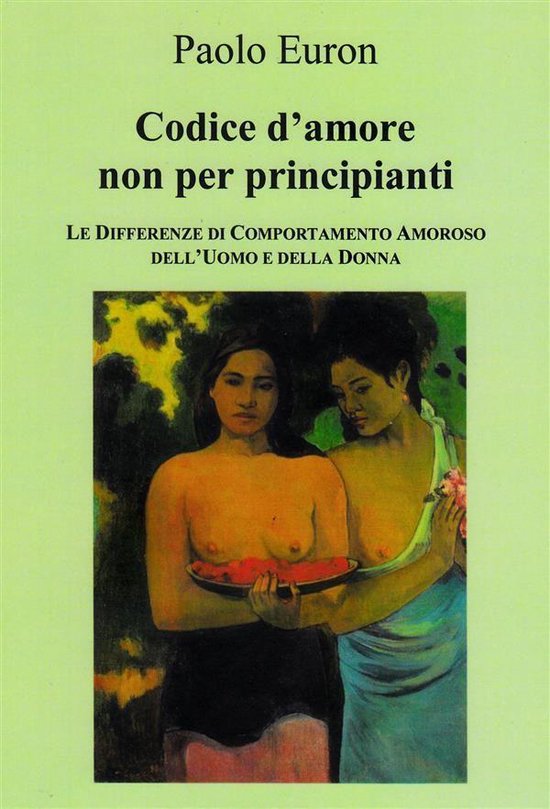 CODICE D'AMORE NON PER PRINCIPIANTI. Le differenze di compor ... - cover