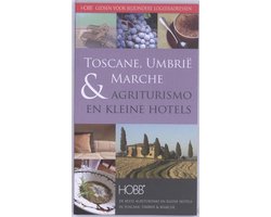 HOBB Gidsen voor bijzondere logeeradressen - Gidsen voor bijzondere logeeradressen Toscane, Umbrië & Marche