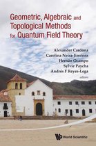 Geometric, Algebraic And Topological Methods For Quantum Fie
