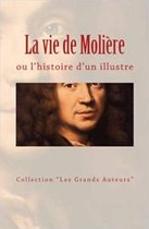La vie de Molière ou l'histoire d'un illustre
