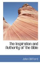 The Inspiration and Authority of the Bible