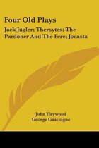 Four Old Plays