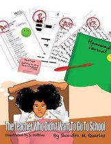 The Teacher Who Didn't Want to go to School