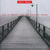 Huck Hodge, Talea Ensemble, Jim Baker - Huck Hodge: Life Is Endless Like Our Field Of Vision (CD)