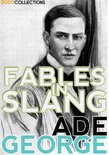 George Ade Collection - Fables in Slang