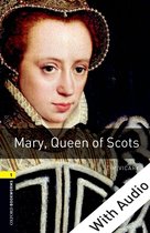 Oxford Bookworms Library 1 - Mary Queen of Scots - With Audio Level 1 Oxford Bookworms Library
