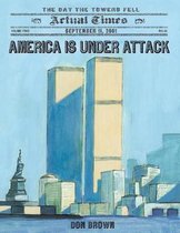 America Is Under Attack: September 11, 2001