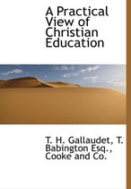 A Practical View of Christian Education