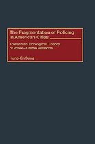 The Fragmentation of Policing in American Cities