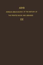 ABHB Annual Bibliography of the History of the Printed Book and Libraries: Volume 20