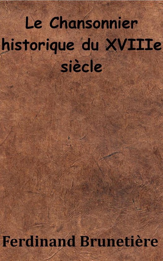Le Chansonnier historique du XVIIIe siècle