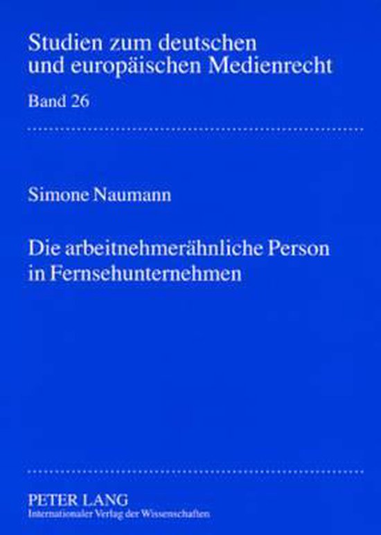 Die arbeitnehmerähnliche Person in Fernsehunternehmen, Simone Naumann ...