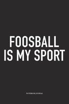 Foosball Is My Sport