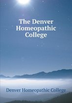 The Denver Homeopathic College