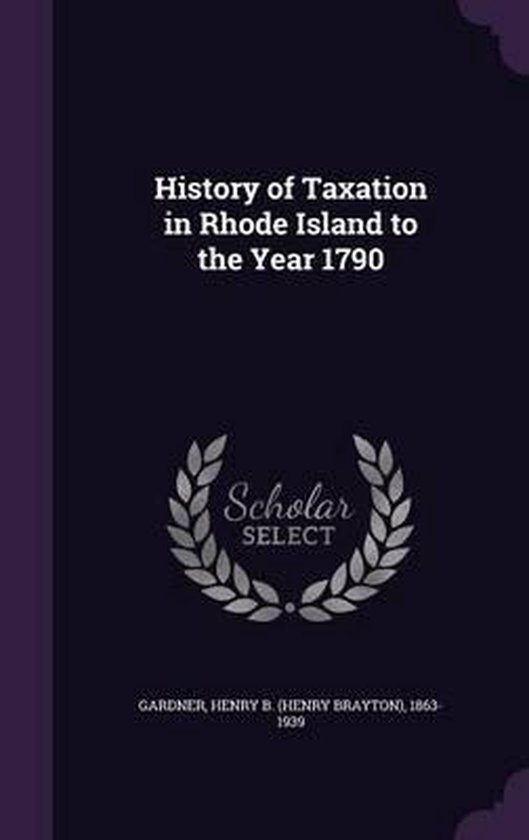 History of Taxation in Rhode Island to the Year 1790 - cover