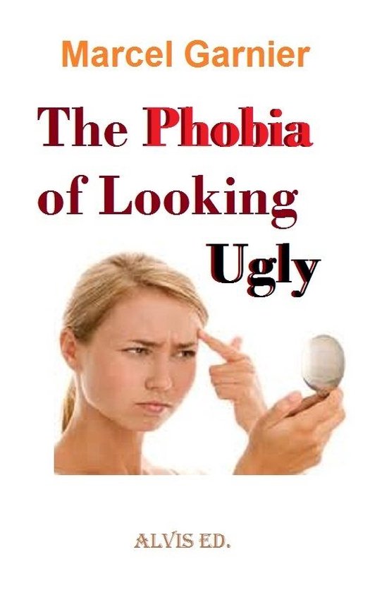 The Phobia of Looking Ugly - cover