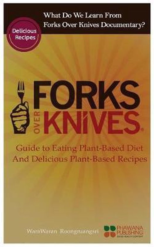 What Do We Learn from the Forks Over Knives, Warawaran Roongruangsri