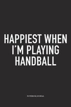 Happiest When I'm Playing Handball