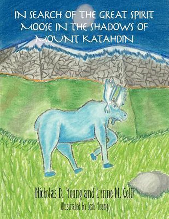 In Search of the Great Spirit Moose in the Shadows of Mount  ... - cover
