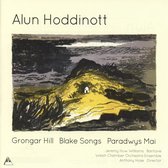 Alun Hoddinott: Grongar Hill/Blake Songs/Paradwys Mai