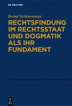 Rechtsfindung Im Rechtsstaat Und Dogmatik ALS Ihr Fundament