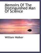 Memoirs of the Distinguished Man of Science