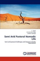 Semi Arid Pastoral Nomadic Life