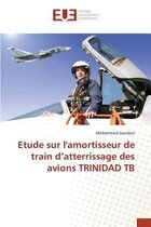 Etude Sur l'Amortisseur de Train D Atterrissage Des Avions Trinidad Tb