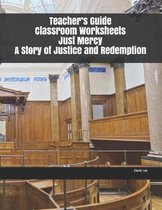 Teacher's Guide Classroom Worksheets Just Mercy A Story of Justice and Redemption