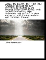 Acts of the Church, 1531-1885