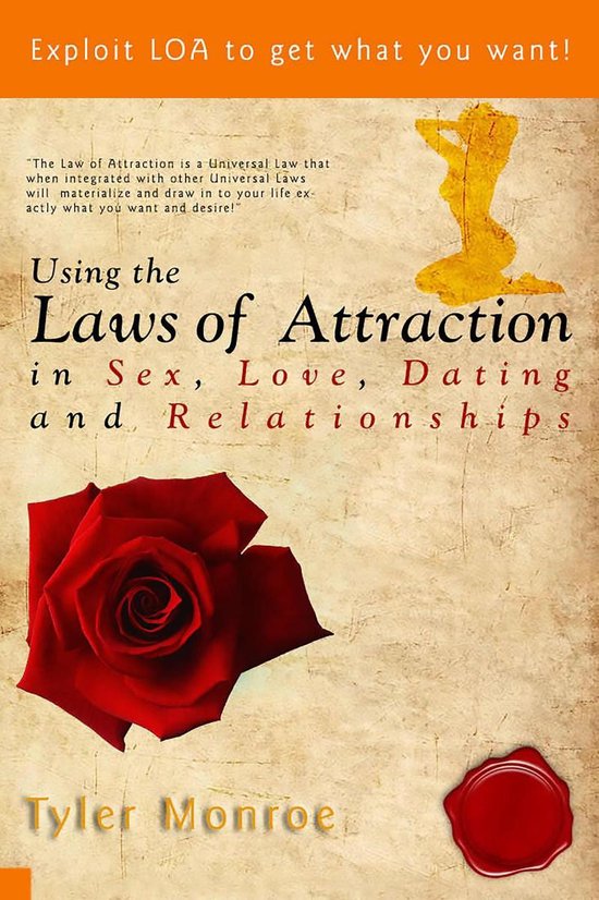 Using the Laws Of Attraction in Sex, Love, Dating & Relation ... - cover