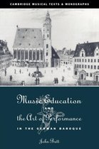 Music Education and the Art of Performance in the German Baroque