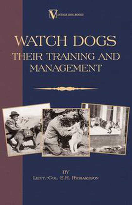 Watch Dogs: Their Training & Management (a Vintage Dog Books ... - cover