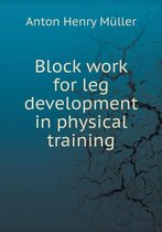 Block work for leg development in physical training