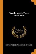 Wanderings in Three Continents
