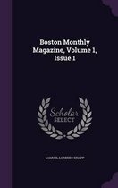 Boston Monthly Magazine, Volume 1, Issue 1