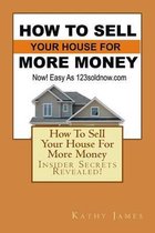 How to Sell Your House for More Money