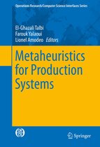 Operations Research/Computer Science Interfaces Series 60 - Metaheuristics for Production Systems
