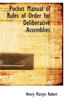 Pocket Manual of Rules of Order for Deliberative Assemblies