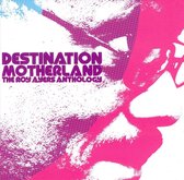 Anthology -Destination Destination Motherland